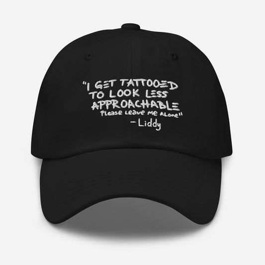 TNT ARTIST SERIES: LIDDY less approachable Dad hat